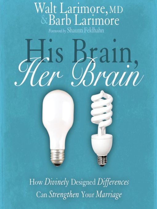 Title details for His Brain, Her Brain by Walt and Barb Larimore - Available